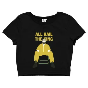 Breaking Bad Crop Top - All Hail The King